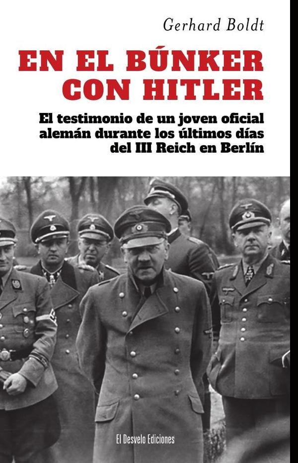 En el búnker con Hitler | Gerhard Boldt