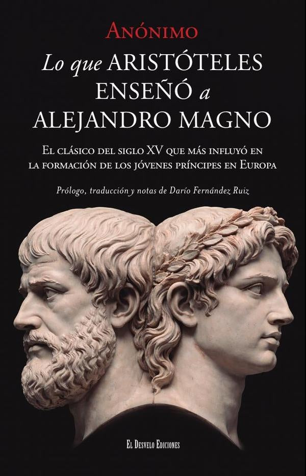 Lo que Aristóteles enseñó a Alejandro Magno | Anónimo AAVV