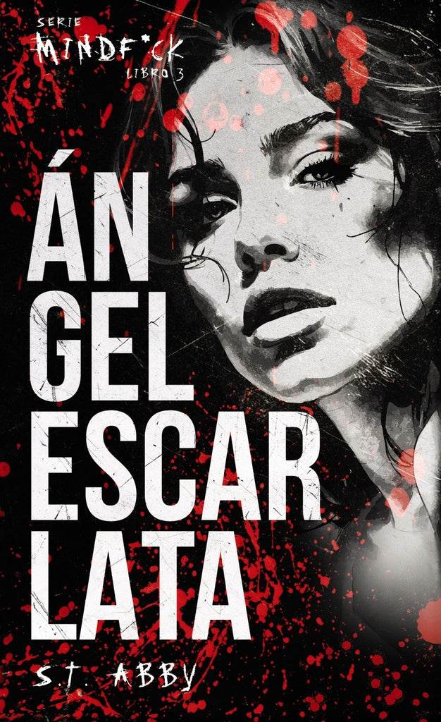 MINDFUCK 3. ÁNGEL ESCARLATA |  S.T.  Abby