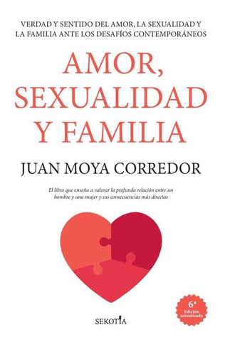 Amor, sexualidad y familia | Juan Moya Corredor