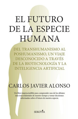 El futuro de la especie humana | Carlos Javier Alonso Gutiérrez
