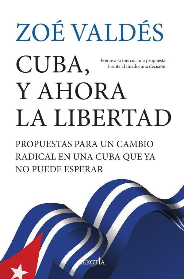 Cuba, y ahora la libertad | Zoé Valdés