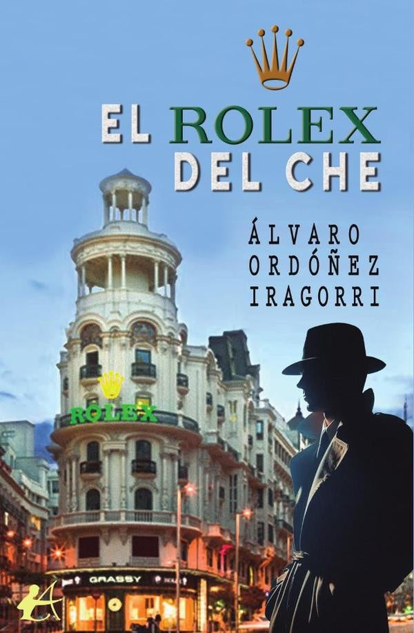 El Rolex del Che | Álvaro  Ordoñez Iragorri