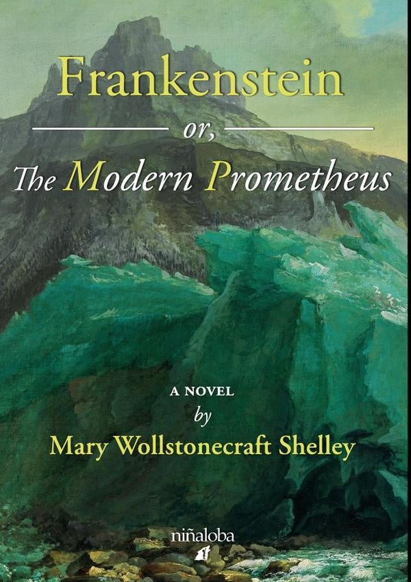 Frankenstein, or, The Modern Prometheus | W. Shelley, Wollstonecraft Shelley