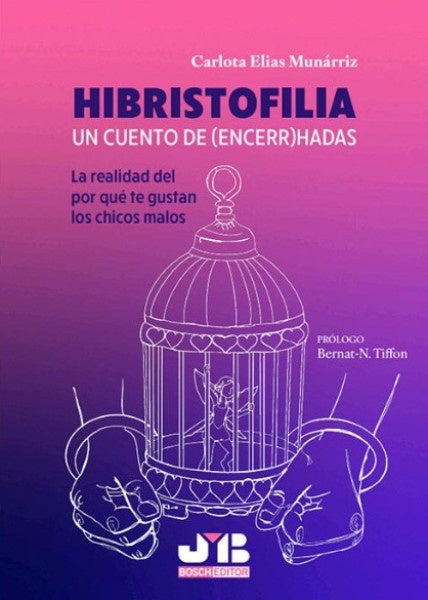Hibristofilia. Un cuento de (encerr)hadas | Carlota Elias Munárriz
