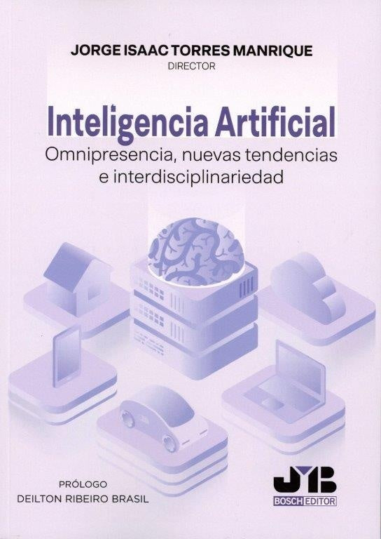 Inteligencia Artificial. Omnipresencia, nuevas tendencias e interdisciplinariedad | Jorge Isaac Torres Manrique