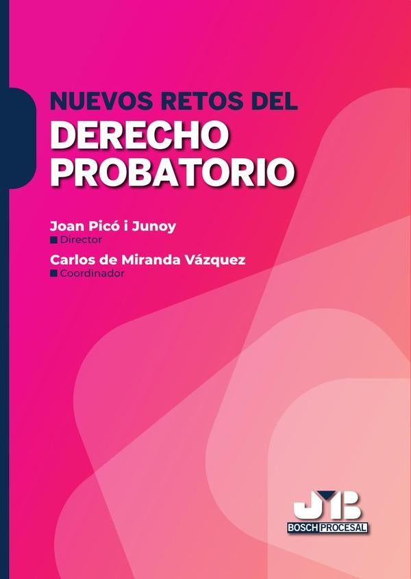 Nuevos retos del Derecho probatorio | JOAN PICÓ I JUNOY (Director)