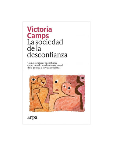 LA SOCIEDAD DE LA DESCONFIANZA.. | Victoria Camps