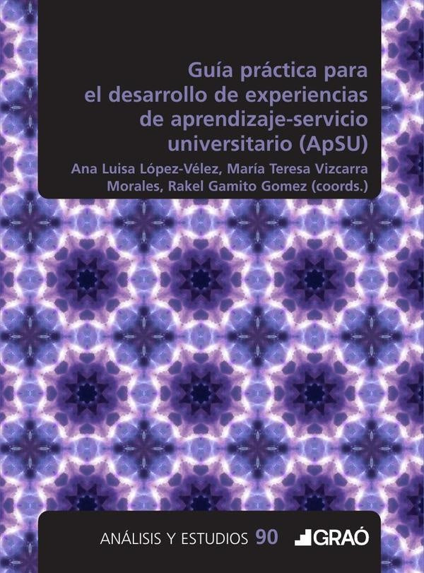 Guía práctica para el desarrollo de experiencias de aprendizaje servicio universitario (ApSU) | , López Vélez y otros