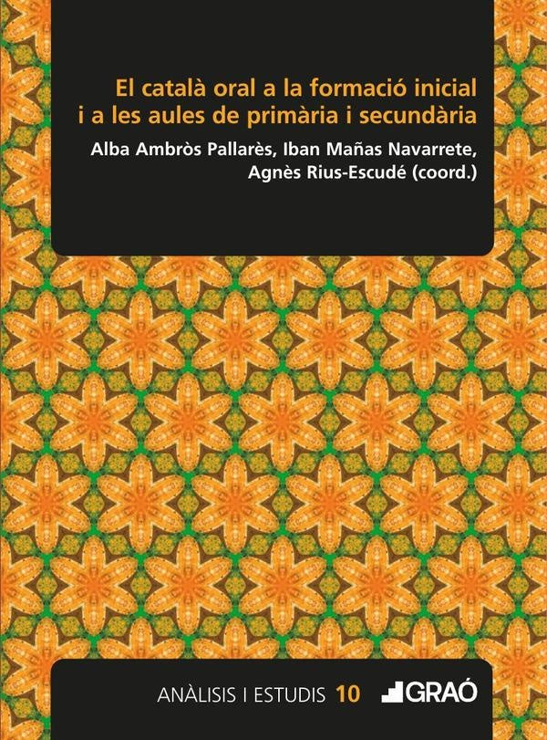 El català oral a la formació inicial i a les aules de primària i secundària | , Ambròs Pallarès y otros