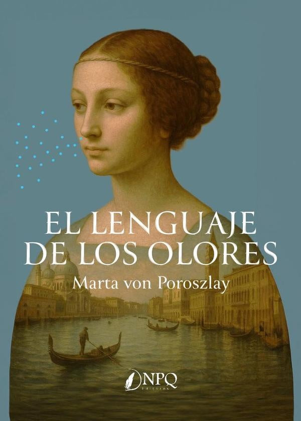 El lenguaje de los olores (latam)  | MARTA VON POROSZLAY