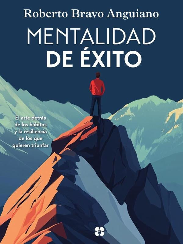 Mentalidad de éxito | Roberto Bravo de la Varga