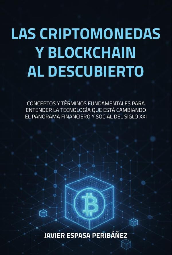 Las criptomonedas y blockchain al descubierto  | Javier Espasa