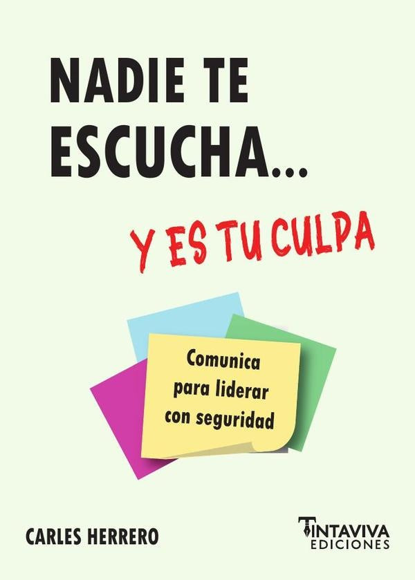 Nadie te escucha... y es tu culpa | Carles Herrero Bahamontes