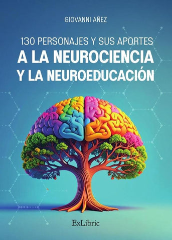 130 personajes y sus aportes a la Neurociencia y la Neuroeducación | Giovanni Añez