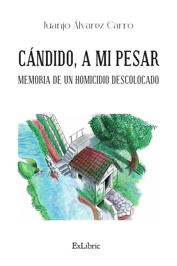 Cándido, a mi pesar. Memoria de un homicidio descolocado | Juanjo Álvarez Carro