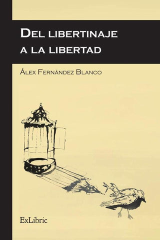 Del libertinaje a la libertad | Álex Fernández Blanco