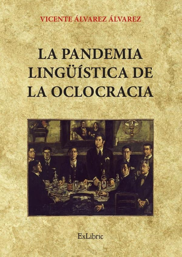 La pandemia lingüística de la oclocracia | VICENTE  ALVAREZ