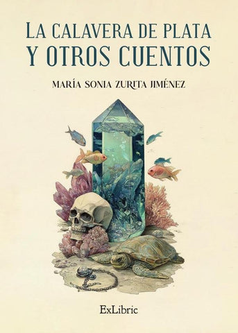 La calavera de plata y otros cuentos | María Sonia Zurita Jiménez