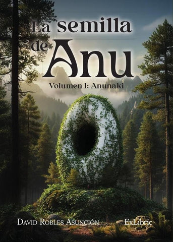 La semilla de Anu. Volumen I: Anunaki | David Robles Asunción