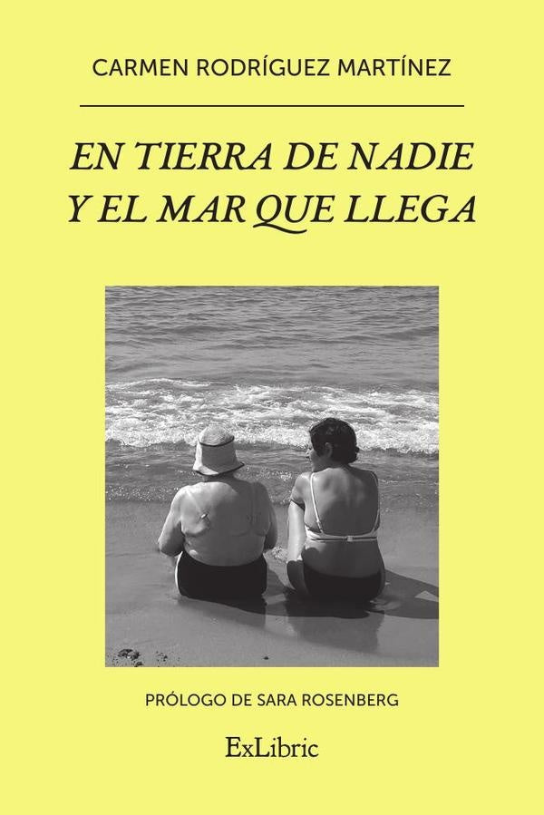 En tierra de nadie y el mar que llega | Carmen Rodríguez Martínez