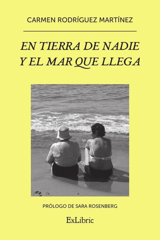 En tierra de nadie y el mar que llega | Carmen Rodríguez Martínez