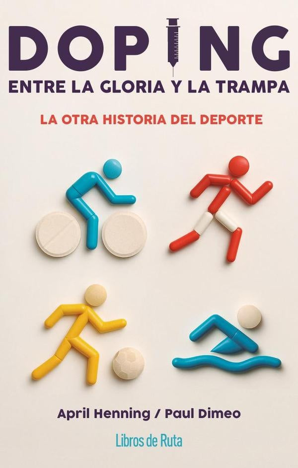Doping. Entre la gloria y la trampa | Henning, Dimeo