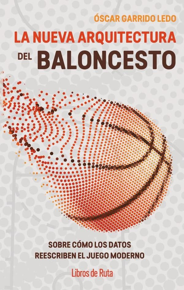 La nueva arquitectura del baloncesto | Óscar Garrido Ledo