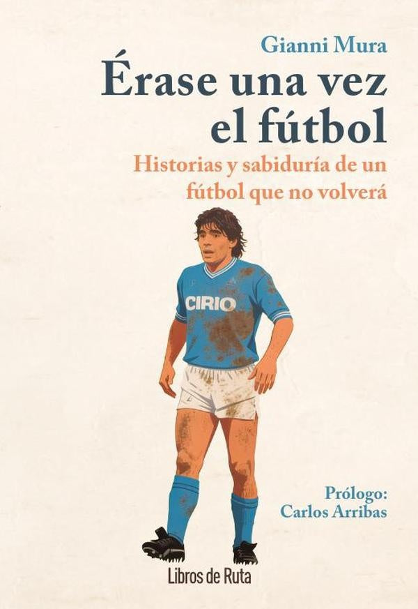 Érase una vez el fútbol | Mura, Arribas