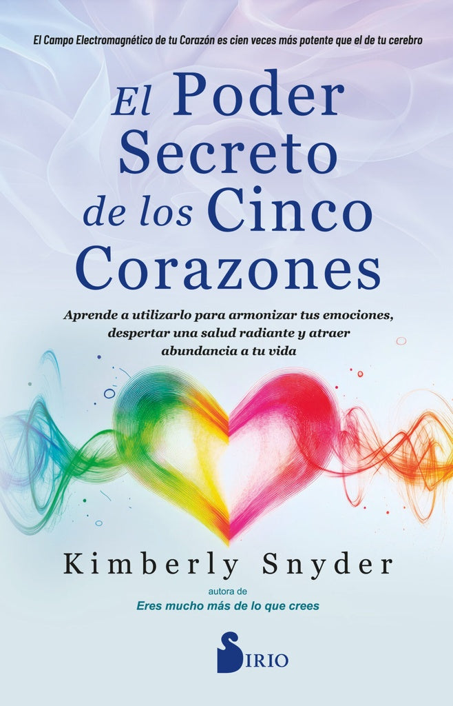 EL PODER SECRETO DE LOS CINCO CORAZONES | Kimberly Snyder