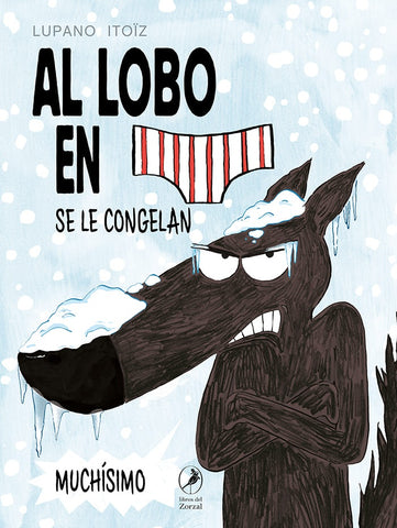 AL LOBO EN CALZONCILLOS SE LE CONGELAN MUCHISIMO | LUPANO WILFRID