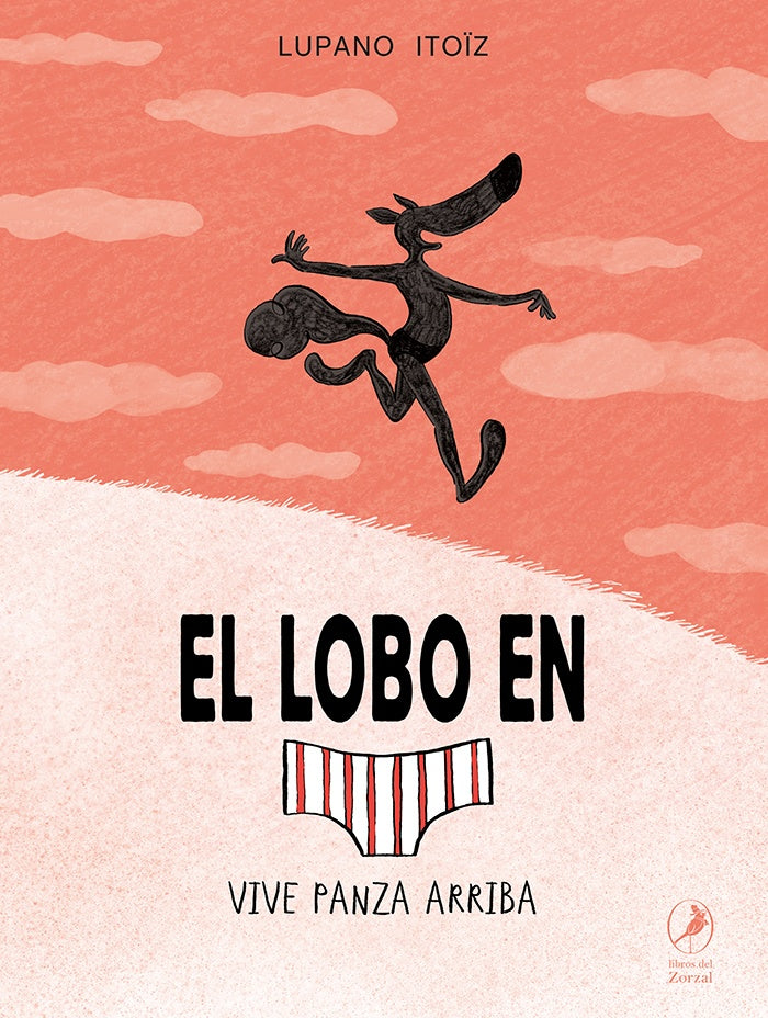 EL LOBO EN CALZONCILLOS VIVE PANZA ARRIBA | LUPANO WILFRID