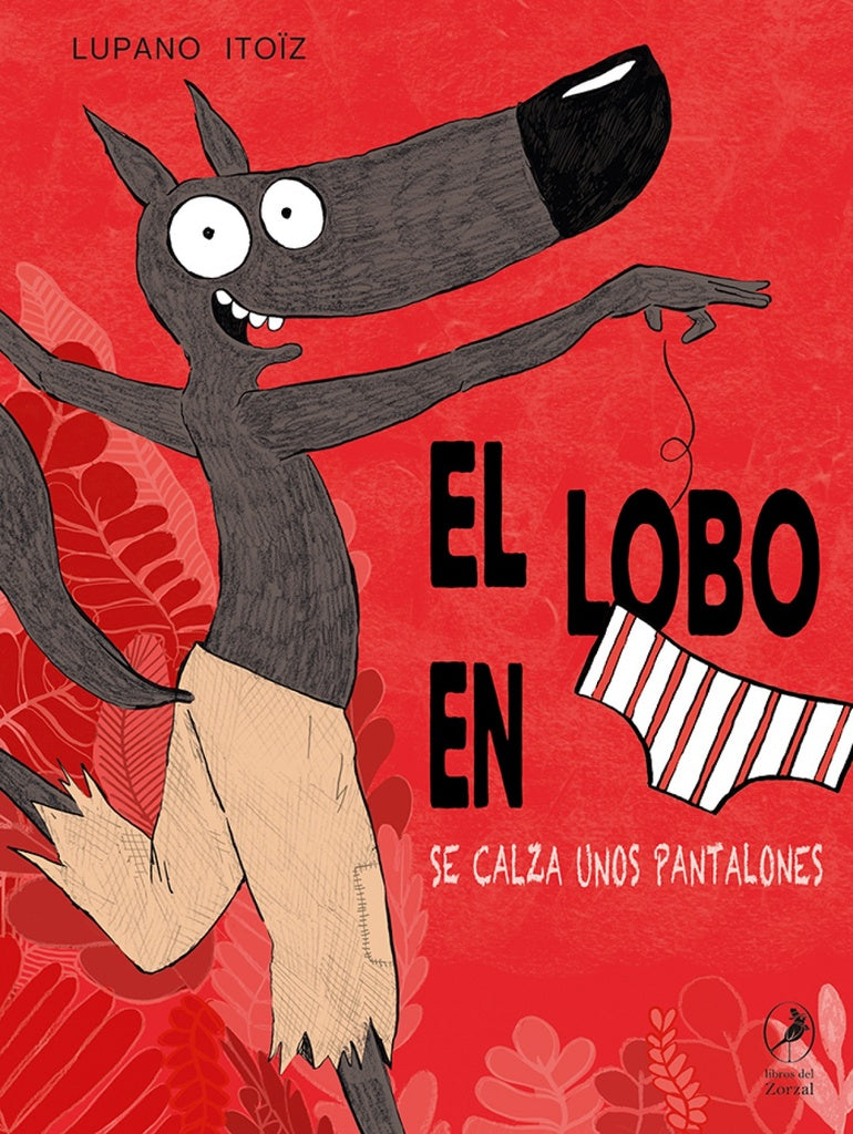 EL LOBO EN CALZONCILLOS SE CALZA UNOS PANTALONES | LUPANO WILFRID