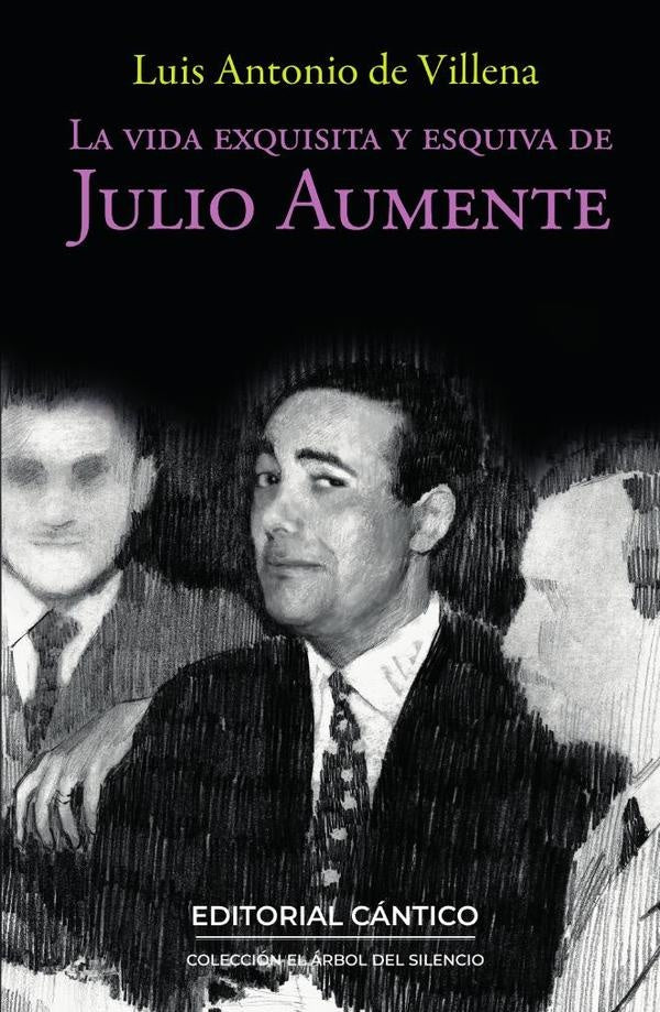 La vida exquisita y esquiva de Julio Aumente | Luis Antonio de Villena
