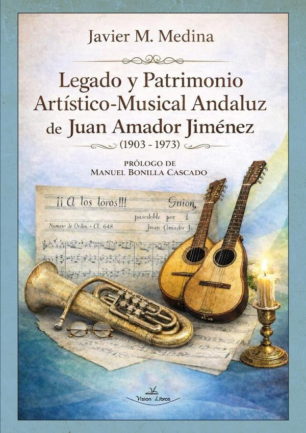 Legado y Patrimonio Artístico-Musical Andaluz de Juan Amador Jiménez (1903-1973) | Javier Miranda Medina