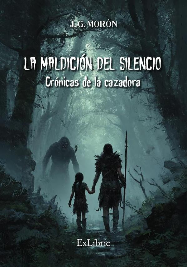 La maldición del silencio: crónicas de la cazadora | J. G. Morón