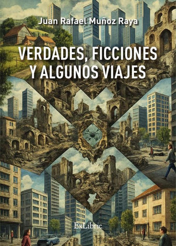 Verdades, ficciones y algunos viajes | Juan Rafael Muñoz Raya