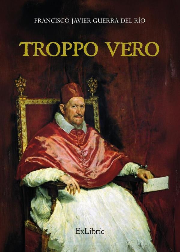 Troppo vero | Francisco Javier Guerra del Río