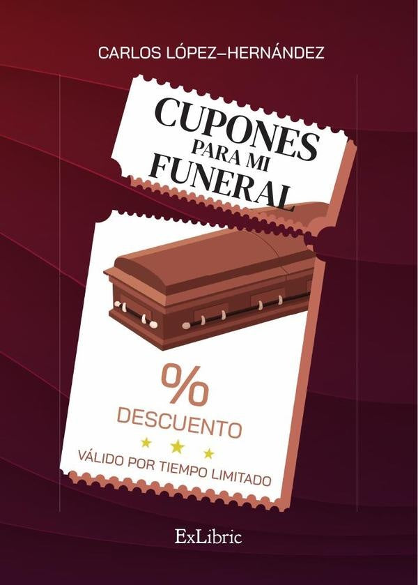Cupones para mi funeral | Carlos López-Hernández