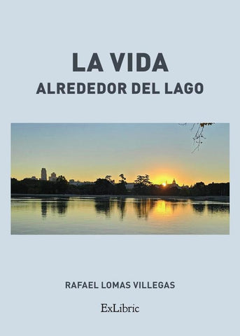La vida alrededor del lago | Rafael Lomas Villegas