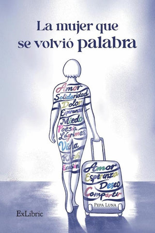 La mujer que se volvió palabra | Pepa Luna