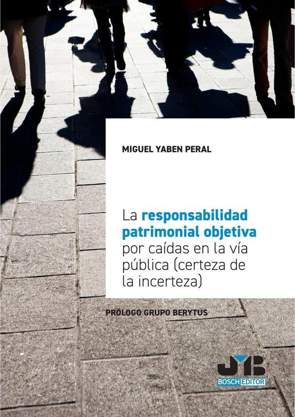 La responsabilidad patrimonial objetiva por caídas en la vía pública (certeza de la incerteza) | Miguel Yaben Peral