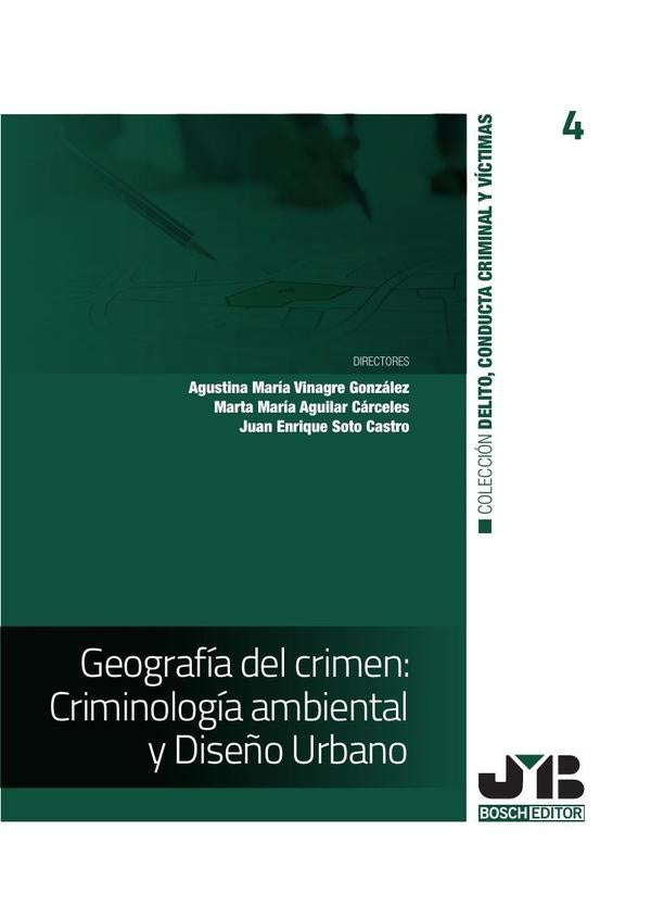 Geografía del crimen: criminología ambiental y diseño urbano | Soto Castro, Vinagre González y otros