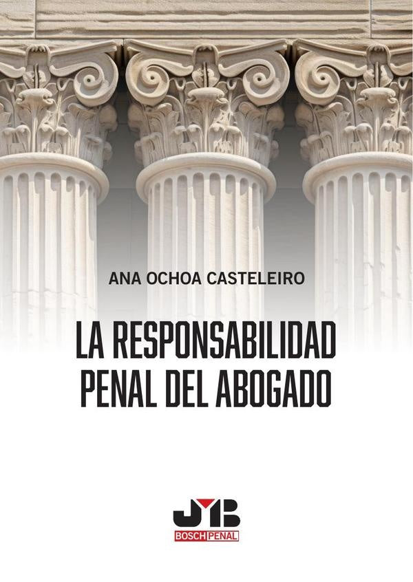 La responsabilidad penal del abogado | Ana Ochoa Casteleiro