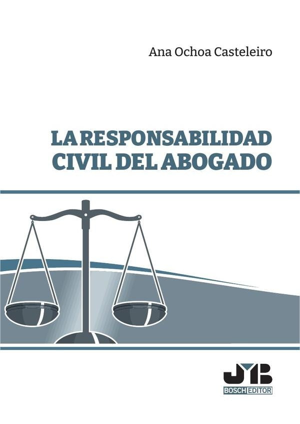 La responsabilidad civil del abogado | Ana Ochoa Casteleiro