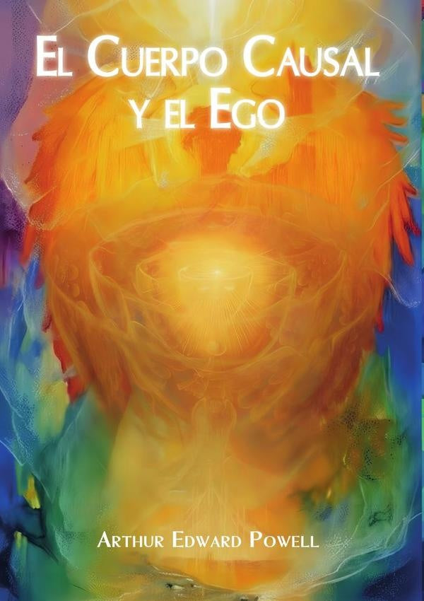El Cuerpo Causal y el Ego | Arthur E. Powell