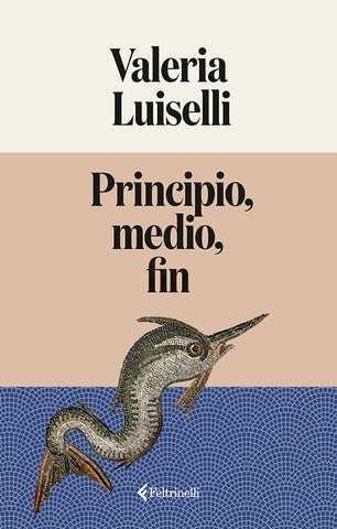 PRINCIPIO, MEDIO, FIN | VALERIA LUISELLI