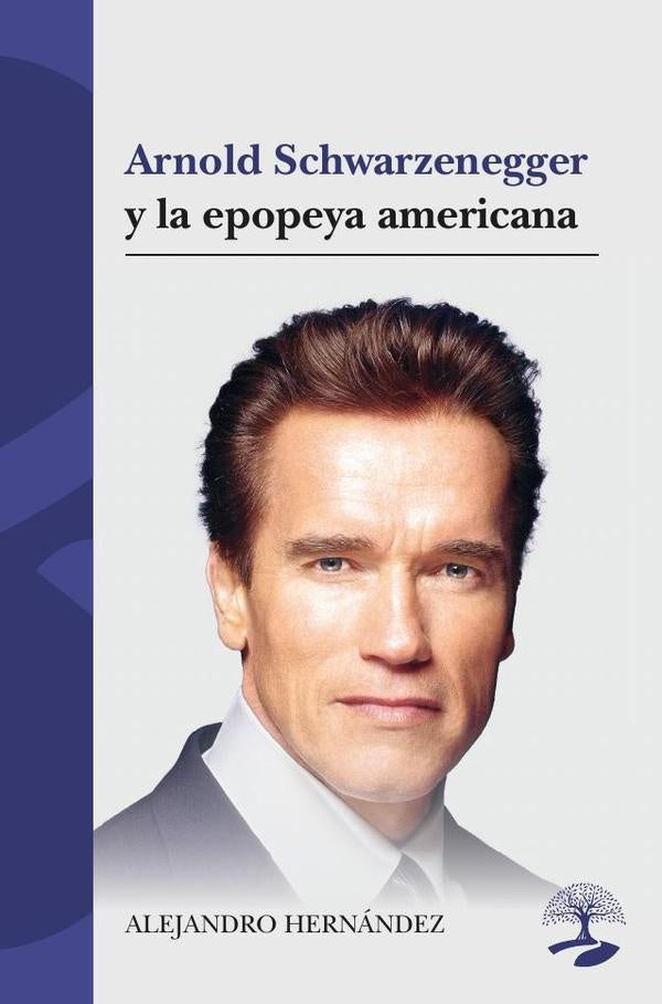Arnold Schwarzenegger y la epopeya americana | Alejandro Hernández