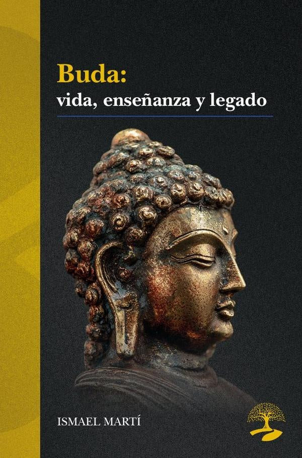 Buda: vida, enseñanza y legado | Ismael Martí