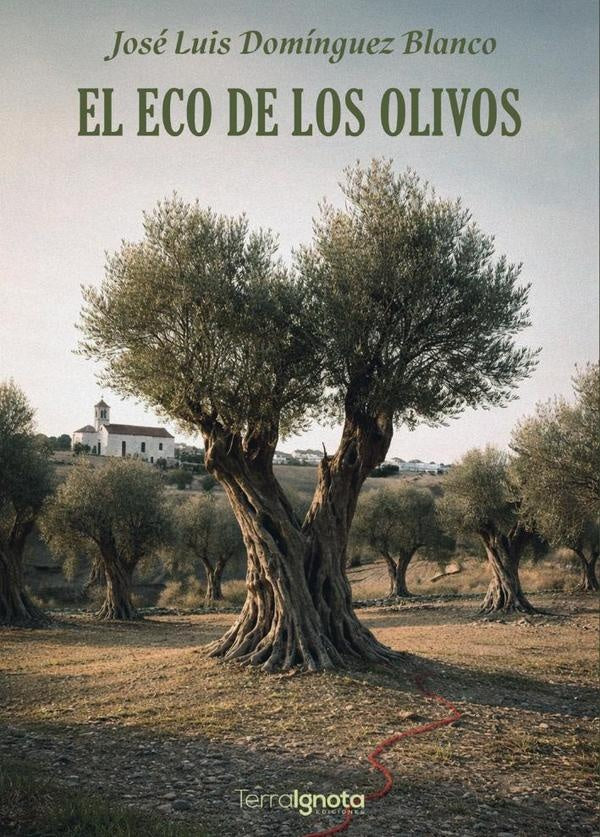 El eco de los olivos | José Luis  Domínguez Blanco